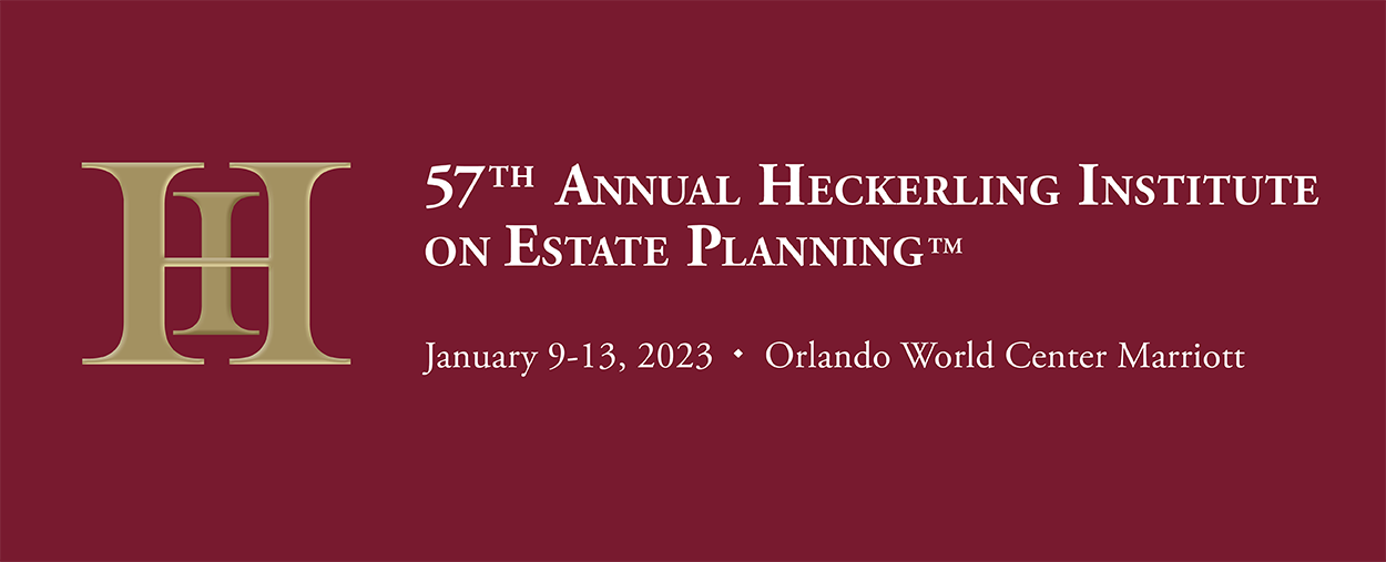 Heckerling Institute on Estate Planning University of Miami School of Law